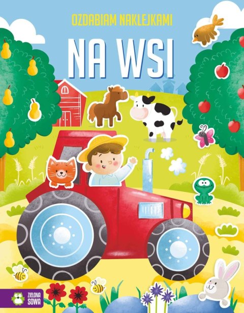 Książka dla dzieci Ozdabiam naklejkami. Na wsi Zielona Sowa