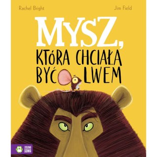 Książka dla dzieci Mysz, która chciała być lwem Zielona Sowa