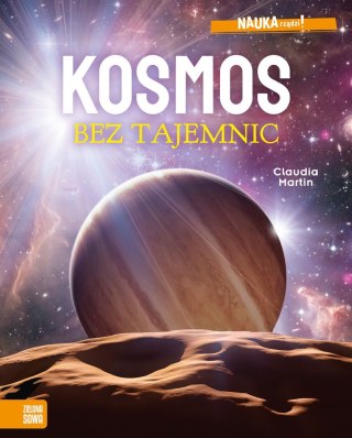 Książka dla dzieci NAUKA rządzi! Kosmos bez tajemnic Zielona Sowa