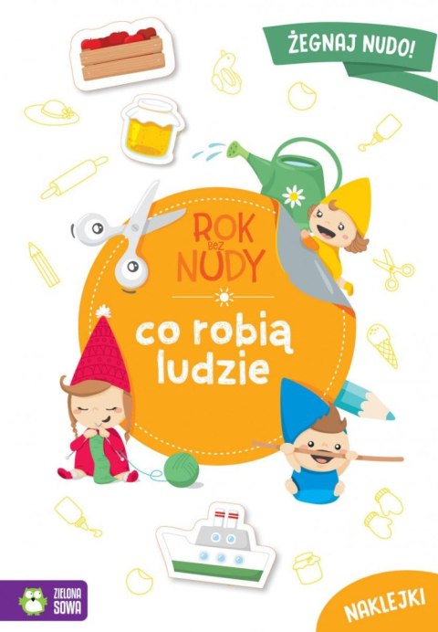 Książeczka edukacyjna Rok bez nudy. Co robią ludzie Zielona Sowa