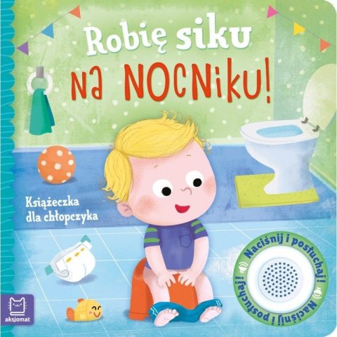 Książeczka edukacyjna Z Dźwiękami Robię siku na nocniku Książeczka dla chłopców Aksjomat