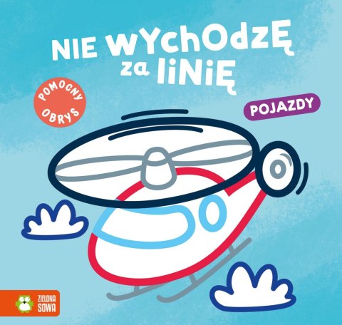 Książeczka edukacyjna Nie wychodzę za linię. pojazdy Zielona Sowa