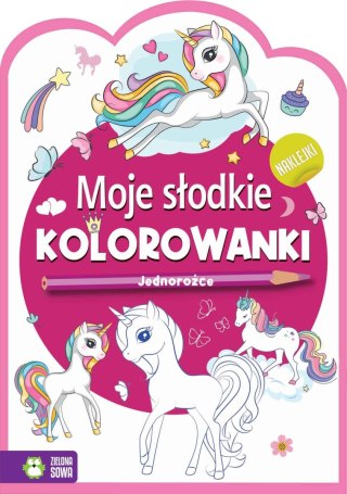 Książeczka edukacyjna Moje słodkie kolorowanki Jednorożce Zielona Sowa