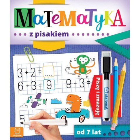 Książeczka edukacyjna Matematyka z pisakiem. Piszę i zmazuję od 7 lat Aksjomat